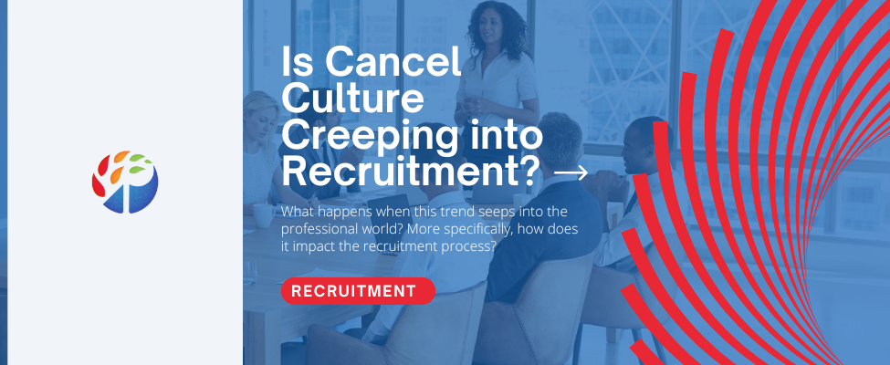 Is Cancel Culture Creeping into Recruitment Blog Image